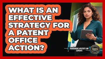 What Is An Effective Strategy For A Patent Office Action?