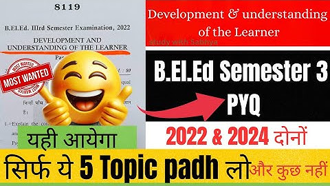 Development and understanding of the learner question paper/imp topics/BElEd 3rd sem question paper