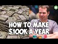 How to Make $100,000 a Year From Playing Poker!