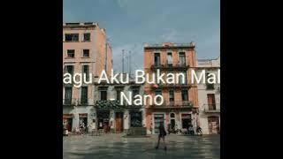 Lirik Lagu Aku Bukan Malaikat - Nano