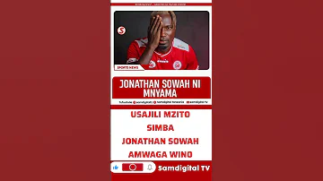 JONATHAN SOWAH NI MNYAMA ATAMBULISHWA SIMBA MDA HUU 