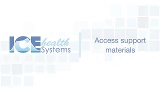 Access Support Materials - Ice Health Systems Support