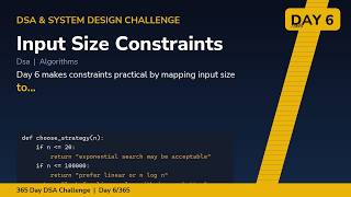 Input Size Constraints - Day 6/365 DSA &amp; System Design Challenge