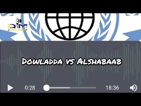 DOWLADDA vs ALSHABAAB TARTANKA AWOODDA DHAQAALAHA CAASIMADDA BY VOA