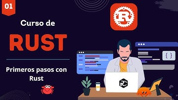 🦀Aprende a programar desde cero con RUST de manera fácil | 01 Primeros  pasos con Rust