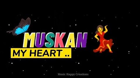 💕 Muskan Name 💏 Whatsapp Status || Muskan Name Video 🖤 status name of muskan 🥰