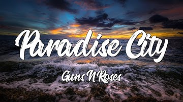 Paradise City - Guns N Roses (Lyrics)