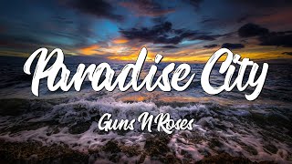 Paradise City - Guns N Roses (Lyrics)