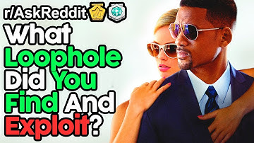 What Loophole Did You Find And Exploit? (r/AskReddit Top Posts | Reddit Stories)