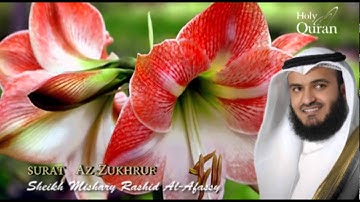 Surat Az-Zukhruf - Mishary Rashid Alafasy -- سورة الزخرف- مشاري بن راشد العفاسي