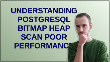 Dba: Understanding PostgreSQL bitmap heap scan poor performance
