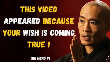 This Video Appeared Because Your Wish Is Coming True | Shi Heng Yi Wisdom...?