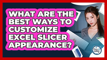What Are The Best Ways To Customize Excel Slicer Appearance? - Docs and Sheets Pro