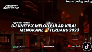 DJ UNITY X MELODY ULAR VIRAL MENGAKNE TERBARU 2023🔥 || By Febry Remix