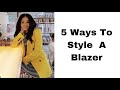 5 Ways To Style A Blazer | Outfit Ideas | Loice Lamba