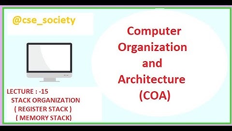 L :- 15 STACK ORGANIZATION | REGISTER STACK | MEMORY STACK