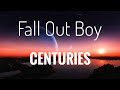 Fall Out Boy - Centuries lyrics video