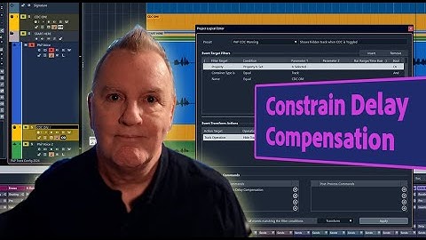 Constrain Delay Compensation and the Project Logical Editor | Nuendo Explained