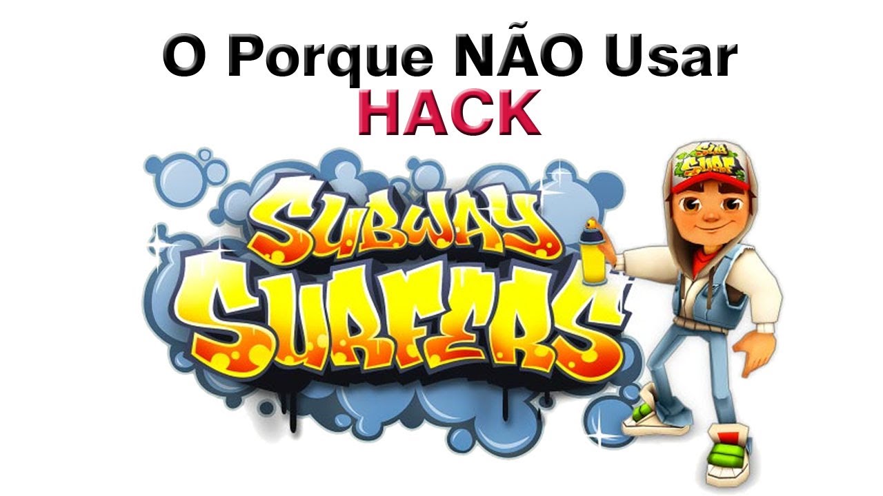 Porque não usar hack no Subway Surfers em 2021 