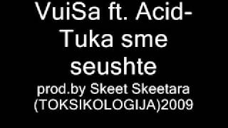 Vuisa Ft. Acid-Tuka Sme Seushte