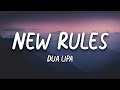 Dua Lipa - New Rules - (Lyrics)