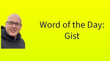 Word of the Day:  Gist