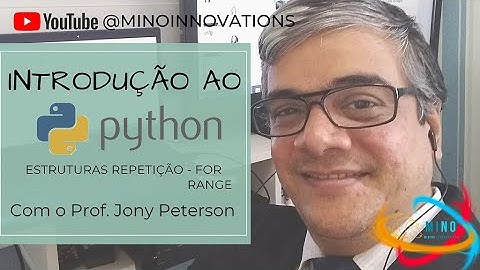 #014 -  Introdução ao Python - Laço de Repetição - FOR e RANGE