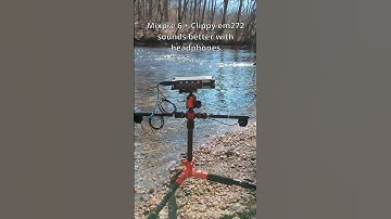 Field recording Mixpre 6 + Clippy em272 noisy river