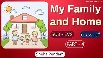 My Family and Home | Sub-EVS | Class -3rd | Sanskar Academy