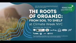 The Roots of Organic: From Soil to Shelf at Food Tank Climate Week NYC 2026