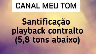 Video thumbnail of "SANTIFICAÇÃO- PLAYBACK CONTRALTO (5,8 TONS ABAIXO)"