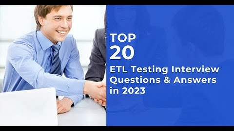 Top 20 ETL Testing Interview questions and answers in 2023