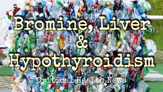 Bromine, Liver & Hypothyroidism - Pharmacist Ben Fuchs - Moment of Truth screenshot 5