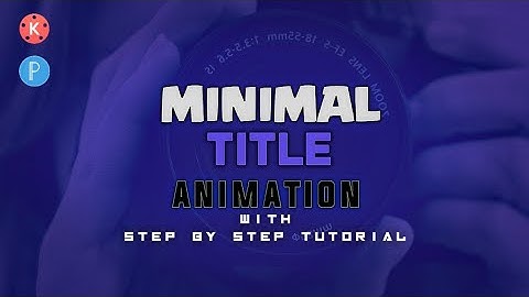 MINIMAL TITLE ANIMATION | using Kinemaster and Pixllab | 2019
