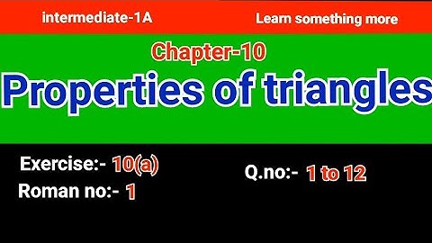 Q.no:-1 to 12#Roman:-1#exercise-10(a)#chap-10#properties of triangles#inter-1A#2023-24
