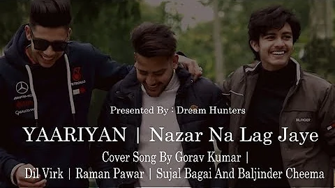 Yaariyan | Nazar na lag jaye | Ramji gulati | Dream hunters