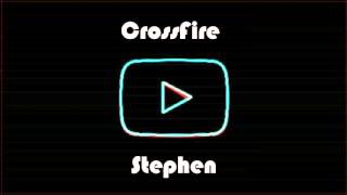 Stephen - CrossFire [NightCore]
