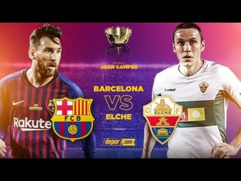 Barcelona Vs Elche Full Extended Highlights Youtube