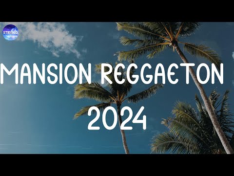 MANSIÓN REGGAETÓN 🌴 Latin Music For Dance, Chillout or Relaxation
