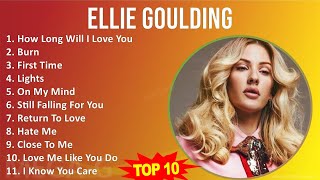 E l l i e G o u l d i n g MIX 30 Best Songs ~ 2000s Music ~ Top Dance Pop, EDM, Pop, Club Dance