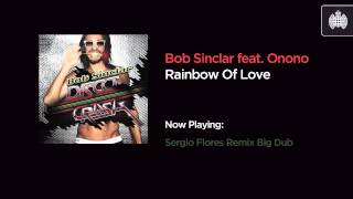 Bob Sinclar Feat. Onono - Rainbow Of Love (Sergio Flores Remix Big Dub)
