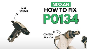 Nissan : Fixing the P0134 Engine Code with 2 Methods