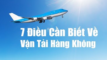 Vận Tải Hàng Không: 7 Yếu Tố Cần Biết Khi Gửi Hàng Quốc Tế Bằng Đường Hàng Không [2024]
