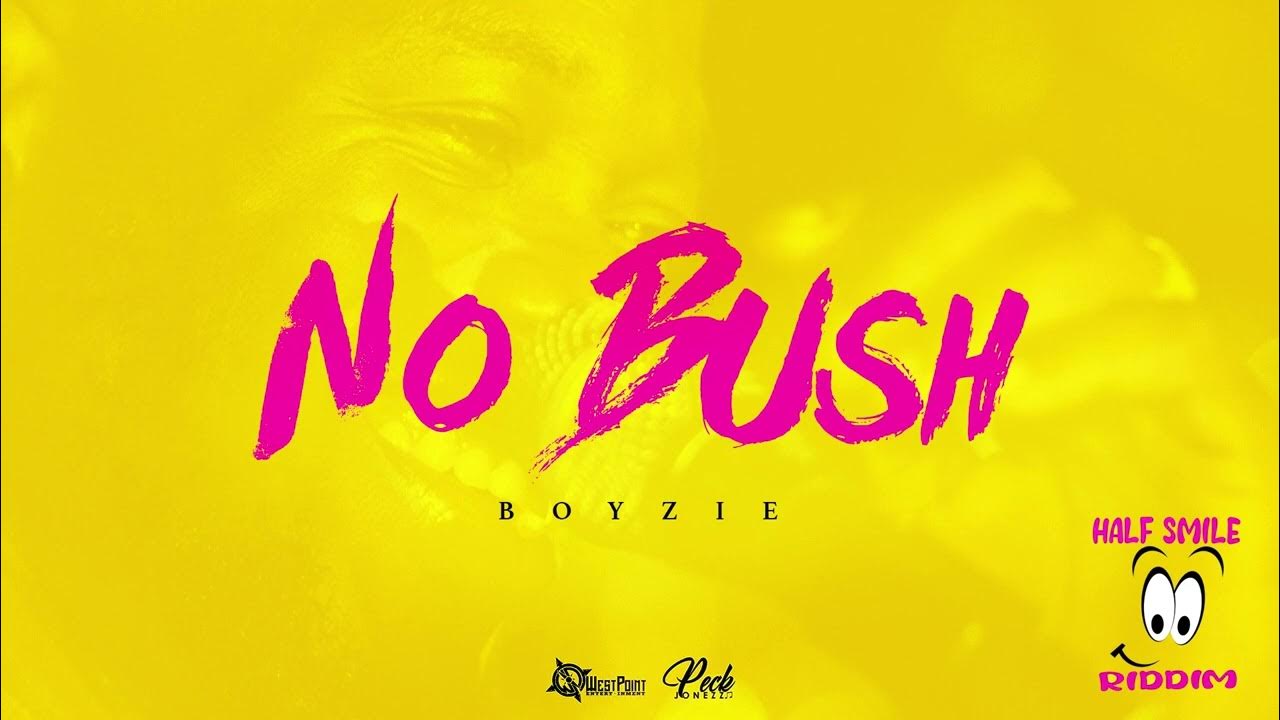 Boyzie - No Bush (Official Audio) Boyzie - No Bush (Official Audio)