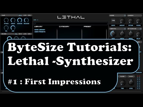 Bytesized Reviews: Lethal - First Impressions of Lethal Audio's New Synth