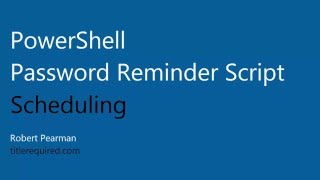 PowerShell Email Password Reminder Scheduling