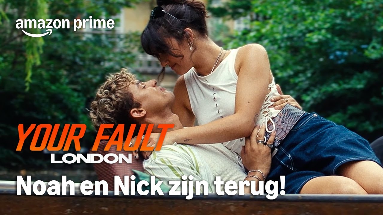 Noah en Nick zijn terug! | Your Fault: London | Prime Video Nederland