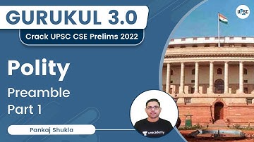 Preamble | Part 1 | Polity | Gurukul 3.0 | UPSC CSE/IAS 2022 | Pankaj Shukla