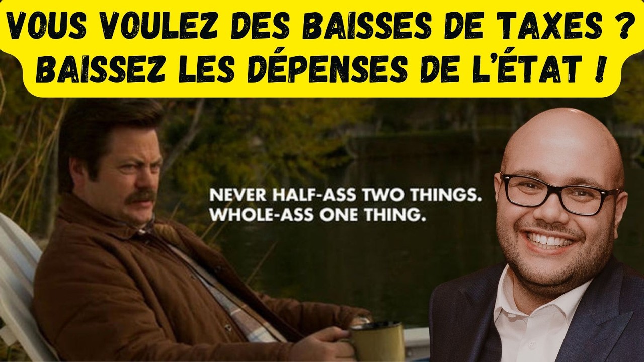 Vous voulez des baisses de taxes ? Baissez les dépenses de l’État !