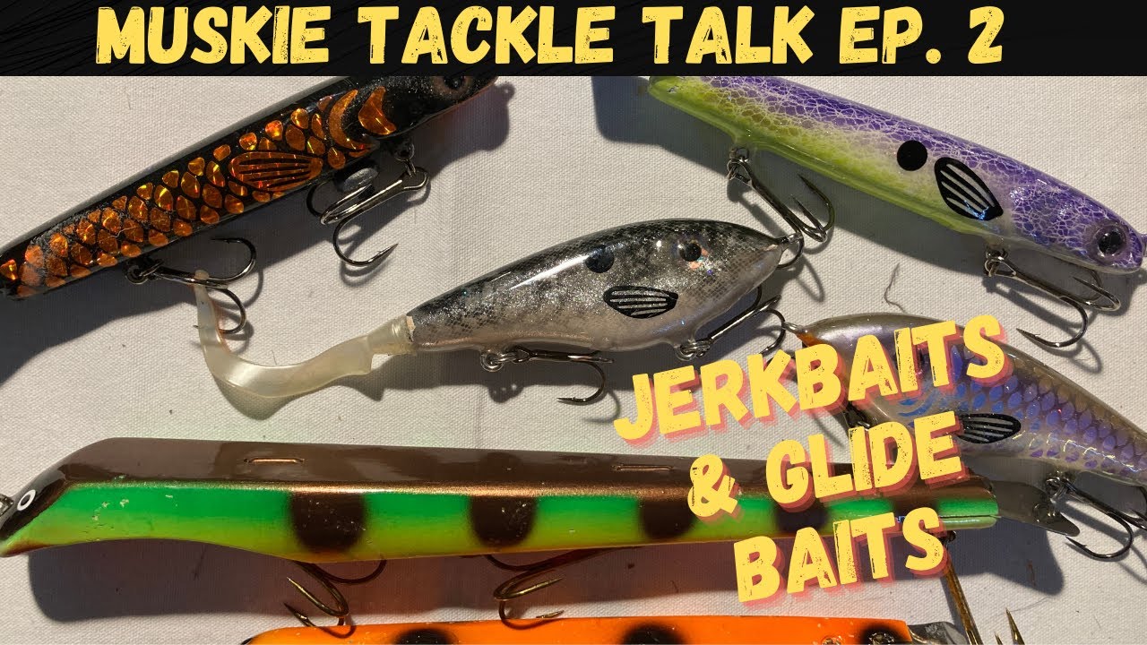 MUSKIE TACKLE TALK ep.2 (Jerkbaits & Glide Baits) 